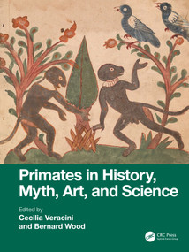 Primates in History, Myth, Art, and Science by Cecilia Veracini, Bernard Wood, 9781138198395
