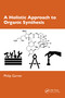A Holistic Approach to Organic Synthesis by Philip Garner, 9781032438436