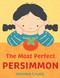 The Most Perfect Persimmon by Hannah Chung, 9781662620843