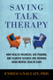 Saving Talk Therapy (How Health Insurers, Big Pharma, and Slanted Science are Ruining Good Mental Health Care) by Enrico Gnaulati, 9780807055113