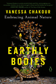 Earthly Bodies (Embracing Animal Nature) by Vanessa Chakour, 9780143137757