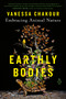 Earthly Bodies (Embracing Animal Nature) by Vanessa Chakour, 9780143137757