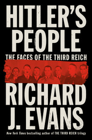 Hitler's People (The Faces of the Third Reich) by Richard J. Evans, 9780593296424