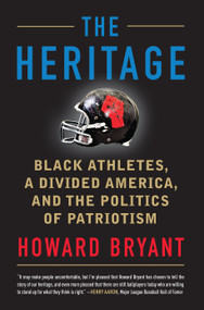 The Heritage (Black Athletes, a Divided America, and the Politics of Patriotism) - 9780807038086 by Howard Bryant, 9780807038086