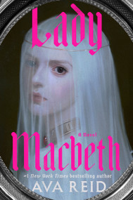 Lady Macbeth (A Novel) - 9780593722565 by Ava Reid, 9780593722565