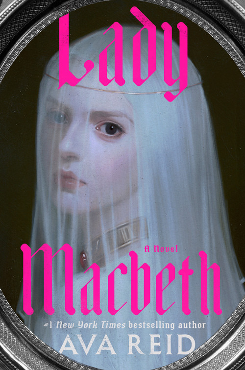 Lady Macbeth (A Novel) - 9780593722565 by Ava Reid, 9780593722565