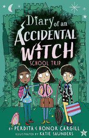School Trip by Perdita Cargill, Honor Cargill, Katie Saunders, 9781664340787