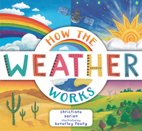 How the Weather Works (A Hands-On Guide to Our Changing Climate) - 9781536235760 by Christiane Dorion, Beverley Young, 9781536235760