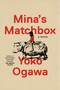 Mina's Matchbox (A Novel) by Yoko Ogawa, Stephen B. Snyder, 9780593316085