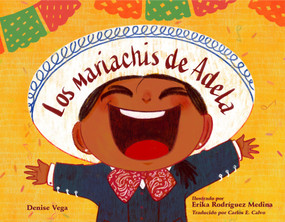 Los mariachis de Adela (Spanish Edition) by Denise Vega, Erika Rodriguez Medina, Carlos E. Calvo, 9781623544454