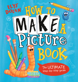 How to Make a Picture Book by Elys Dolan, Elys Dolan, 9781536231427