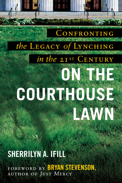 On the Courthouse Lawn (Revised Edition) by Sherrilyn Ifill, Bryan Stevenson, 9780807023044
