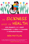 In Sickness and in Health (Love, Disability, and a Quest to Understand the Perils and Pleasures of Interabled Romance) - 9780807063422 by Ben Mattlin, 9780807063422