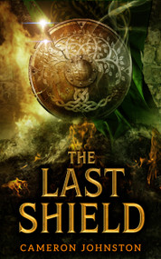 The Last Shield by Cameron Johnston, 9781915998033