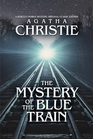 The Mystery of the Blue Train (A Hercule Poirot Mystery, Original Classic Edition) by Agatha Christie, 9798350500455