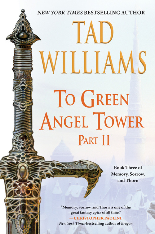 To Green Angel Tower: Part II - 9780756419431 by Tad Williams, 9780756419431