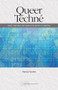 Queer Techné (Bodies, Rhetorics, and Desire in the History of Computing) by Patricia Fancher, 9780814101735