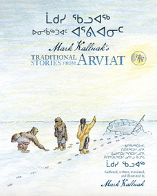 Mark Kalluak's Traditional Stories from Arviat by Mark Kalluak, 9781772275117