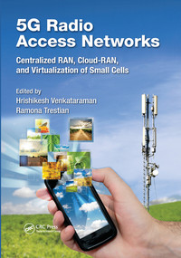 5G Radio Access Networks (Centralized RAN, Cloud-RAN and Virtualization of Small Cells) by Hrishikesh Venkataraman, Ramona Trestian, 9780367573867