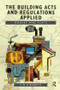 The Building Acts and Regulations Applied (Houses and Flats) by C.M.H. Barritt, 9781138153899