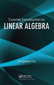 Concise Introduction to Linear Algebra by Qingwen Hu, 9780367657703