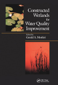 Constructed Wetlands for Water Quality Improvement by Gerald A. Moshiri, 9780367449681
