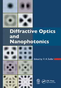 Diffractive Optics and Nanophotonics by V. A. Soifer, 9780367573102