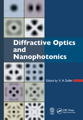 Diffractive Optics and Nanophotonics by V. A. Soifer, 9780367573102