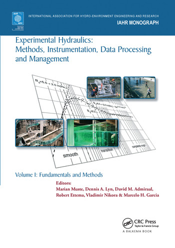 Experimental Hydraulics: Methods, Instrumentation, Data Processing and Management (Volume I: Fundamentals and Methods) by Marian Muste, Dennis A. Lyn, David Admiraal, Robert Ettema, Vladimir Nikora, Marcelo H. Garcia, 9780367573355