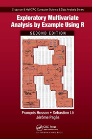 Exploratory Multivariate Analysis by Example Using R by Francois Husson, Sebastien Le, Jérôme Pagès, 9780367658021
