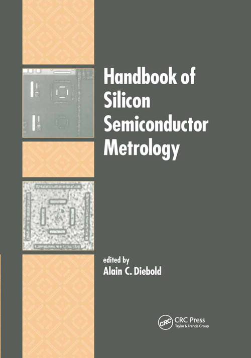 Handbook of Silicon Semiconductor Metrology by Alain C. Diebold, 9780367397166