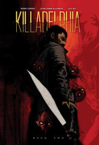 Killadelphia Deluxe Edition Book Two by Rodney Barnes, Jason Shawn Alexander, 9781534397125