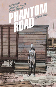 Phantom Road Volume 2 by Jeff Lemire, Gabriel Hernández Walta, 9781534397163