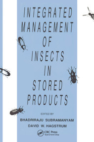 Integrated Management of Insects in Stored Products by Bhadriraju Subramanyam, 9780367401597