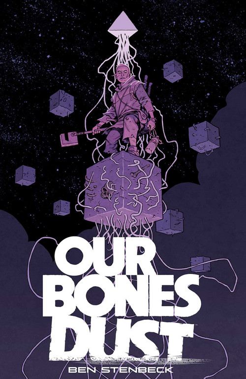 Our Bones Dust by Ben Stenbeck, 9781534397200
