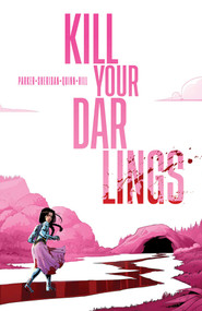 Kill Your Darlings by Ethan S. Parker, Griffin Sheridan, Bob Quinn, 9781534397828