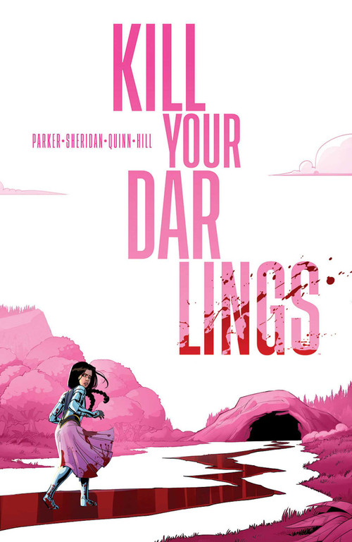 Kill Your Darlings by Ethan S. Parker, Griffin Sheridan, Bob Quinn, 9781534397828