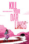 Kill Your Darlings by Ethan S. Parker, Griffin Sheridan, Bob Quinn, 9781534397828