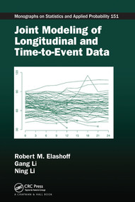 Joint Modeling of Longitudinal and Time-to-Event Data by Robert Elashoff, Gang li, Ning Li, 9780367570576