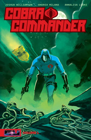 Cobra Commander Volume 1 (Determined to Rule the World) by Joshua Williamson, Andrea Milana, 9781534398153