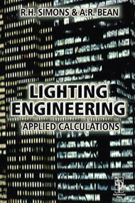 Lighting Engineering: Applied Calculations by R. H. Simons, A.R. Bean, 9780367578862