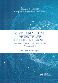 Mathematical Principles of the Internet, Volume 2 (Mathematics) by Nirdosh Bhatnagar, 9780367656805
