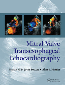 Mitral Valve Transesophageal Echocardiography by Martin G. St. John Sutton, Alan R. Maniet, 9780367446420