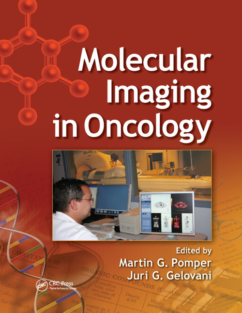Molecular Imaging in Oncology by Martin G. Pomper, Juri G. Gelovani, 9780367403485