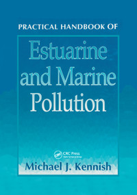 Practical Handbook of Estuarine and Marine Pollution by Michael J. Kennish, 9780367401191