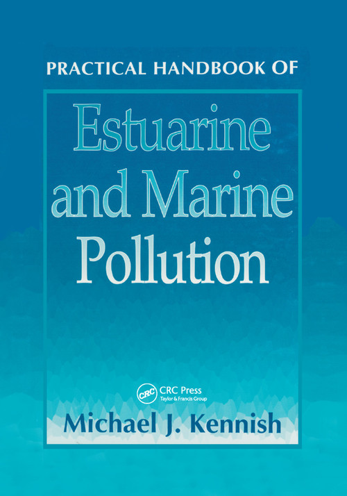 Practical Handbook of Estuarine and Marine Pollution by Michael J. Kennish, 9780367401191