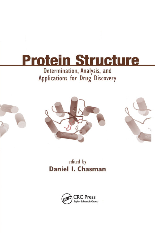 Protein Structure (Determination, Analysis, and Applications for Drug Discovery) by Daniel Chasman, 9780367395346