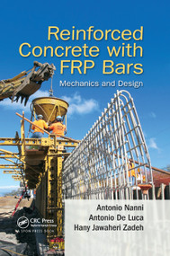 Reinforced Concrete with FRP Bars (Mechanics and Design) by Antonio Nanni, Antonio De Luca, Hany Jawaheri Zadeh, 9780367864996
