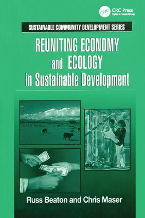 Reuniting Economy and Ecology in Sustainable Development by Charles R. Beaton, 9781138418851