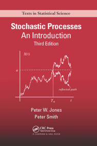 Stochastic Processes (An Introduction, Third Edition) by Peter Watts Jones, Peter Smith, 9780367657604